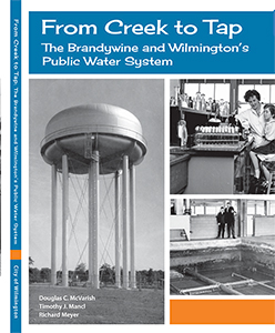 Read From Creek to Tap: The Brandywine and Wilmington's Public Water System